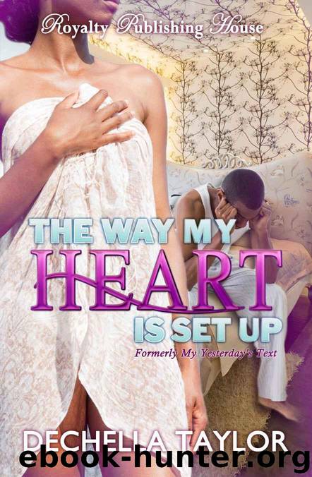 The Way My Heart Is Set Up by Dechella Taylor