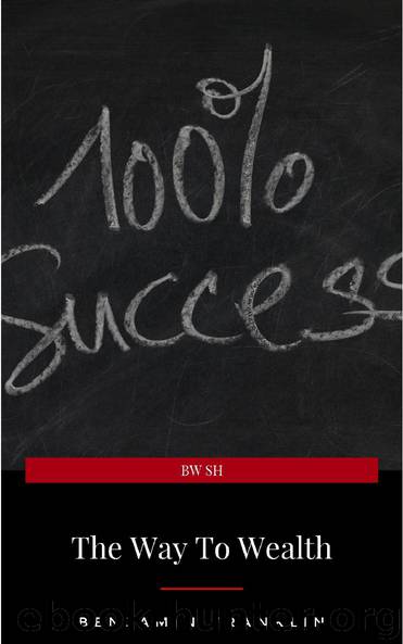 The Way To Wealth by Benjamin Franklin