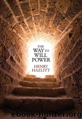 The Way To Will-Power by Henry Hazlitt
