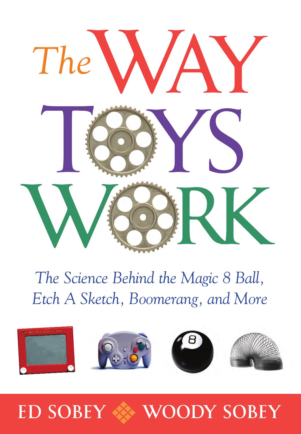 The Way Toys Work: The Science Behind the Magic 8 Ball, Etch A Sketch, Boomerang, and More by Unknow