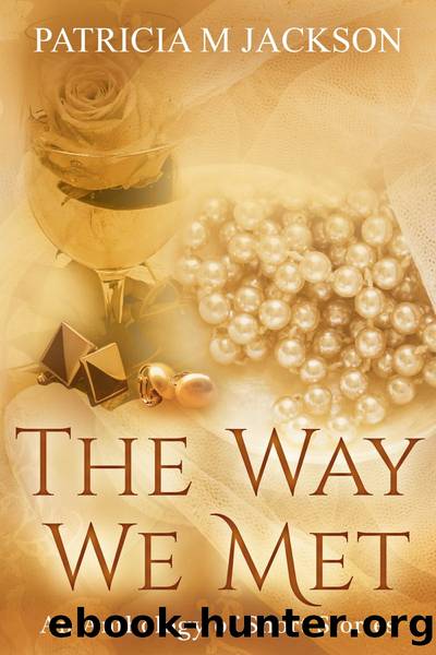 The Way We Met by Patricia M Jackson