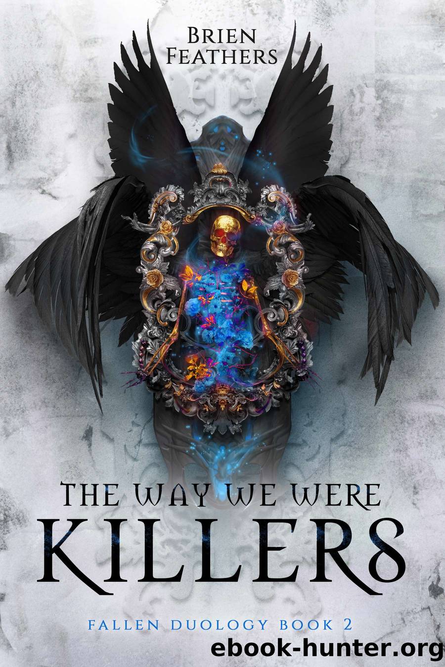 The Way We Were Killers by Brien Feathers