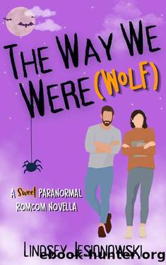 The Way We Were(wolf): A sweet paranormal romcom (When in West Virginia) by Lindsey Jesionowski