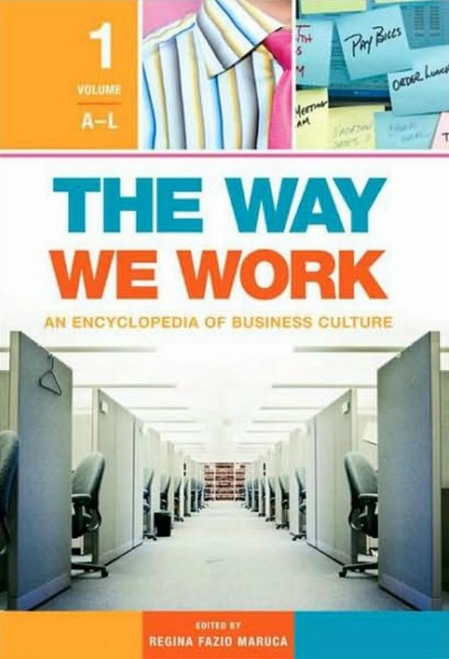 The Way We Work Two Volumes : An Encyclopedia of Business Culture by Regina Fazio Maruca