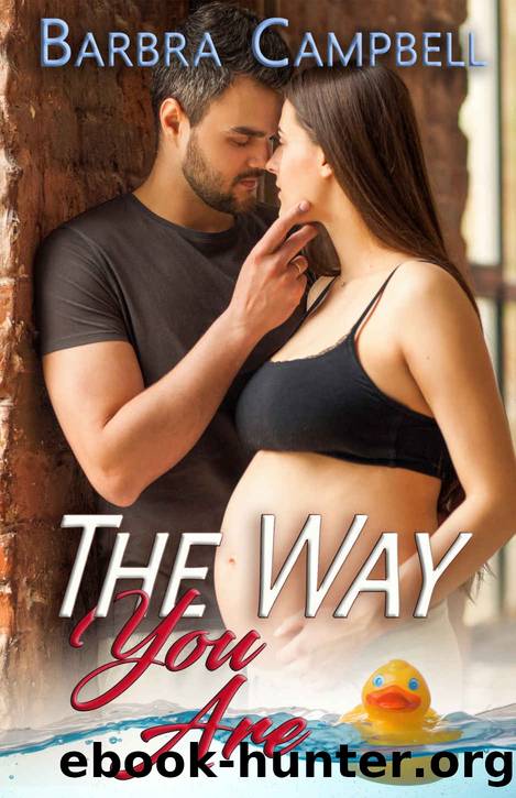 The Way You Are: Alpha Doctor and Amnesia Patient Romance (Take Care of Me Book 1) by Barbra Campbell