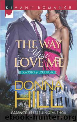 The Way You Love Me (The Lawsons of Louisiana Book 5) by Hill Donna