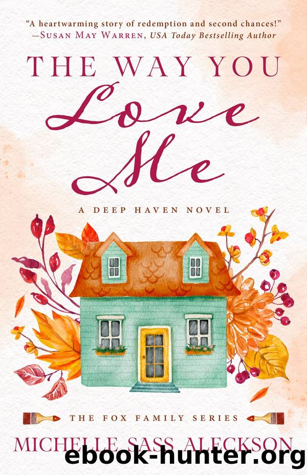 The Way You Love Me: A Deep Haven Novel by Michelle Sass Aleckson