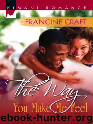 The Way You Make Me Feel by Francine Craft
