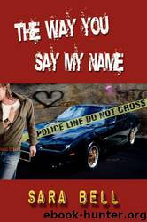 The Way You Say My Name by Sara Bell