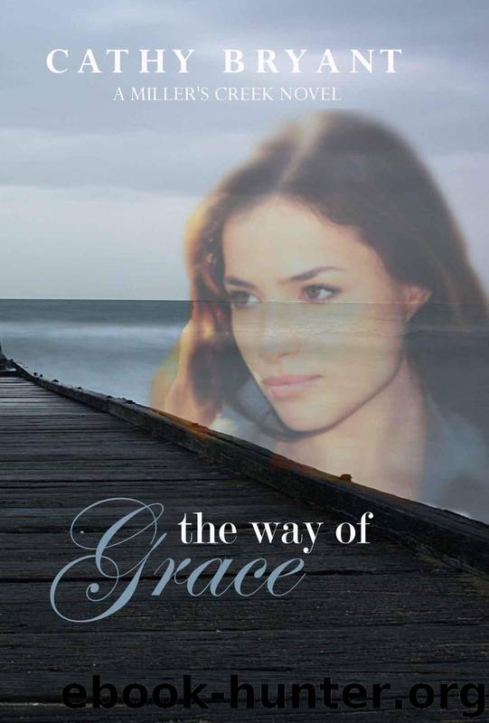 The Way of Grace (Miller's Creek Novels) by Bryant Cathy