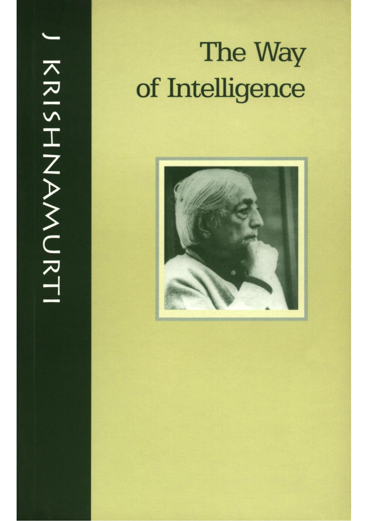 The Way of Intelligence by Krishnamurti