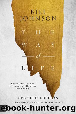 The Way of Life by Bill Johnson