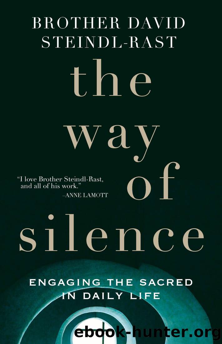 The Way of Silence_Engaging the Sacred in Everyday Life by David Steindl-rast