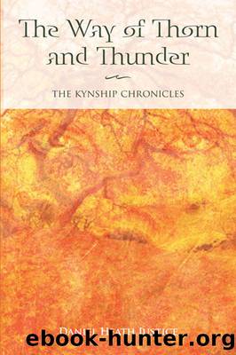 The Way of Thorn and Thunder: the Kynship Chronicles by Daniel Heath Justice