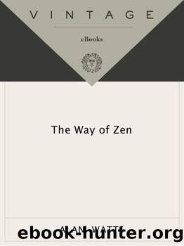 The Way of Zen (Vintage Spiritual Classics) by Alan W. Watts