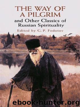 The Way of a Pilgrim and Other Classics of Russian Spirituality (Dover Books on Western Philosophy) by Fedotov G. P