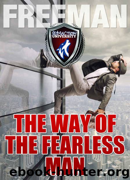 The Way of the Fearless Man: Getting the Life You Really Want by Freeman PUA