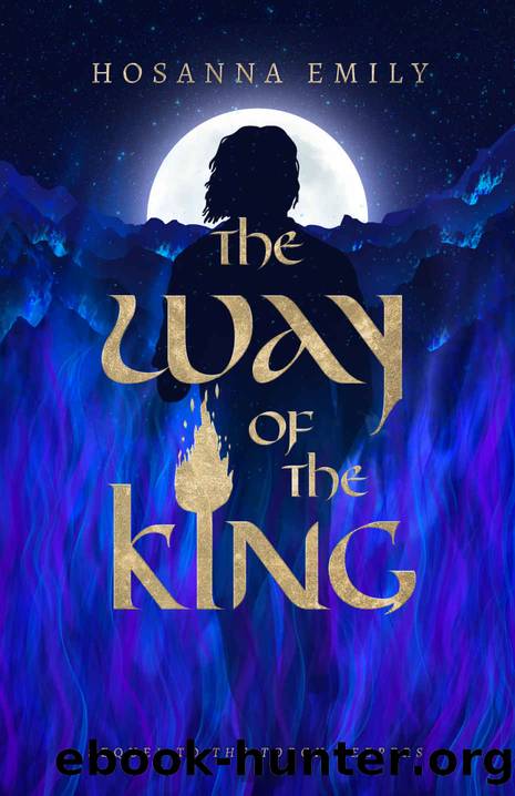 The Way of the King by Hosanna Emily