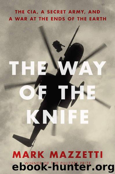 The Way of the Knife: The CIA, a Secret Army, and a War at the Ends of the Earth by Mark Mazzetti