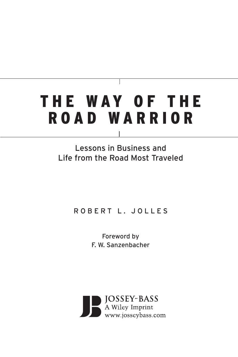 The Way of the Road Warrior: Lessons in Business and Life from the Road Most Traveled by Robert L. Jolles