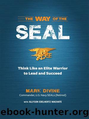 The Way of the SEAL_Think Like an Elite Warrior to Lead and Succeed by Mark Divine & Allyson Edelhertz Machate