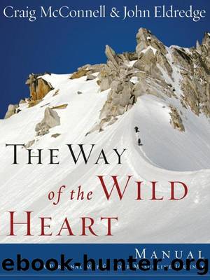 The Way of the Wild Heart Manual by John Eldredge