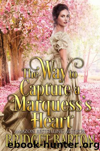 The Way to Capture a Marquess's Heart: A Historical Regency Romance Book by Barton Bridget