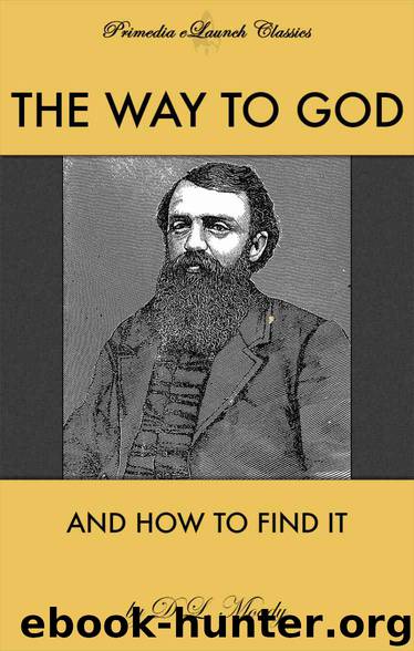 The Way to God and How to Find It by D.L. Moody