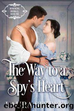 The Way to a Spyâs Heart: A Steamy Victorian Historical Spy Series (Romancing Intrigue Book 1) by Laura Shipley