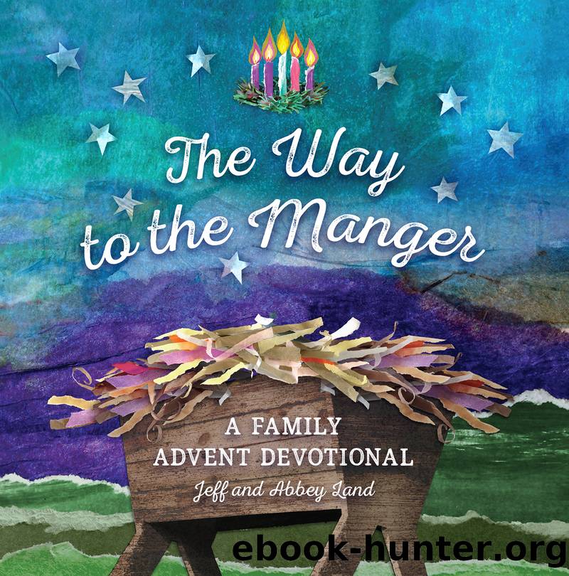 The Way to the Manger by Jeff Land & Abbey Land