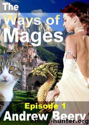 The Ways of Mages #1 by ANDREW BEERY