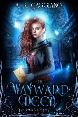 The Wayward Deed by A. K. Caggiano