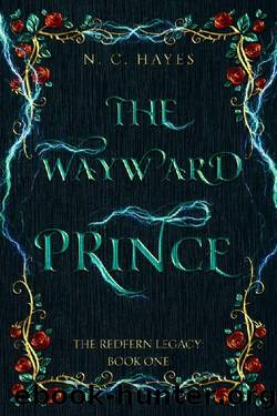 The Wayward Prince (The Redfern Legacy Book 1) by N.C. Hayes