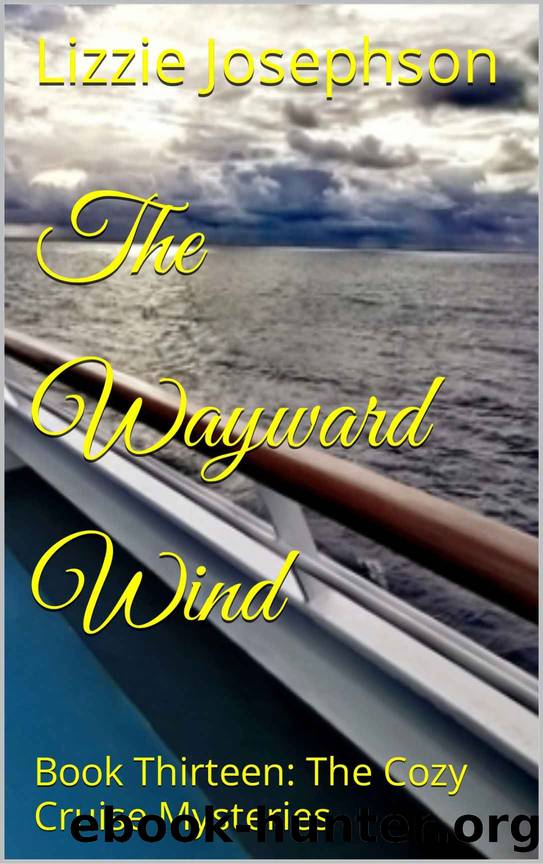 The Wayward Wind: Book Thirteen: The Cozy Cruise Mysteries by Lizzie Josephson