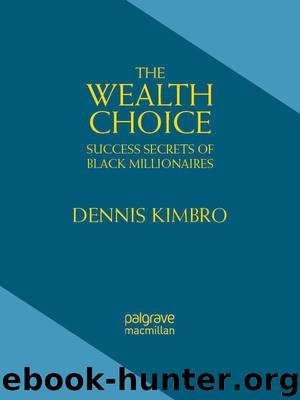The Wealth Choice: Success Secrets of Black Millionaires by Dennis Kimbro