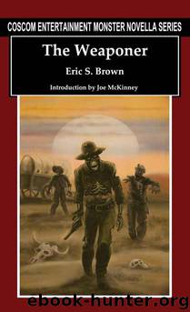 The Weaponer (Coscom Entertainment Monster Novella Series) by Eric S. Brown