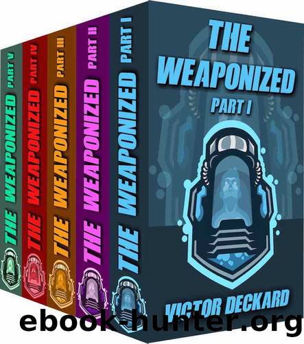 The Weaponized: The Complete LitRPG Series by Victor Deckard