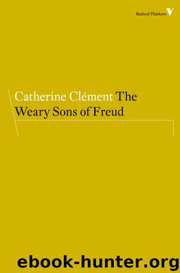 The Weary Sons of Freud by Catherine Clement
