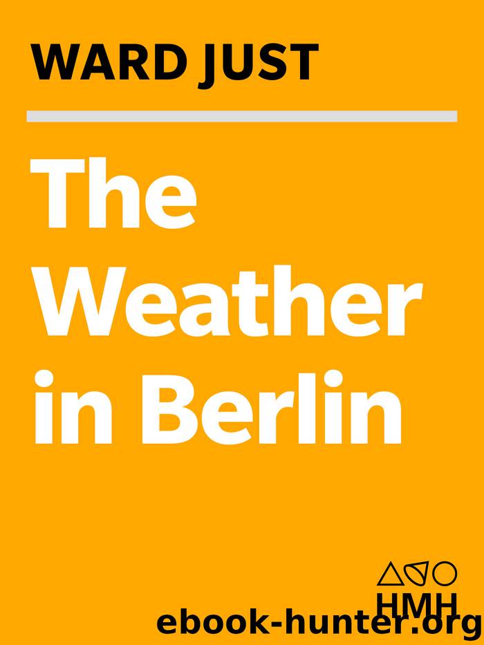 The Weather in Berlin by Ward Just