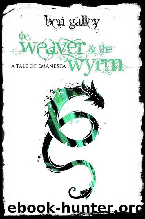 The Weaver & the Wyrm by Ben Galley