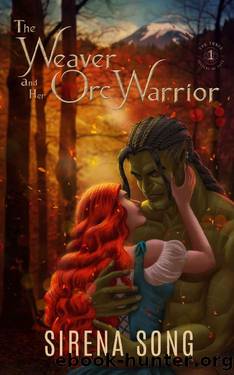 The Weaver and Her Orc Warrior by Sirena Song