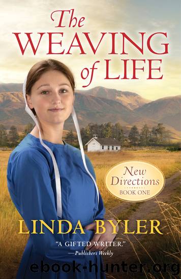 The Weaving of Life by Linda Byler