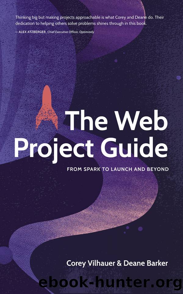 The Web Project Guide: From Spark to Launch and Beyond by Barker Deane & Vilhauer Corey