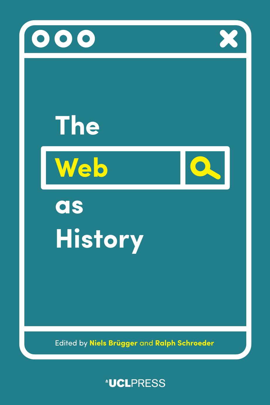 The Web as History - Using Web Archives to Understand the Past and the Present (2017) by Using Web Archives to Understand the Past & the Present (2017)
