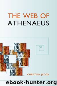 The Web of Athenaeus by Christian Jacob