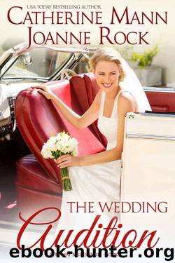 The Wedding Audition by Catherine Mann & Joanne Rock