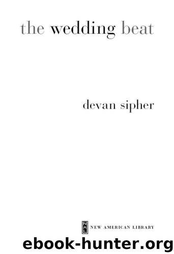 The Wedding Beat by Devan Sipher