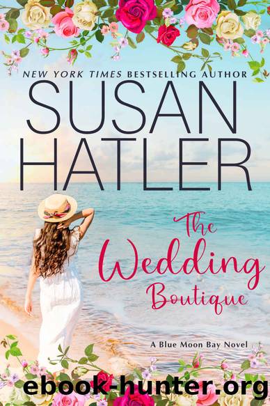 The Wedding Boutique: A Sweet Small Town Romance (Blue Moon Bay Book 7) by Susan Hatler