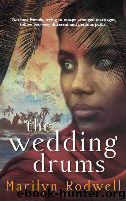 The Wedding Drums: Two best friends, trying to escape arranged marriages, follow two very different and perilous paths. by Rodwell Marilyn