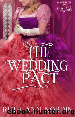 The Wedding Pact (Marriage by Fairytale Book 3) by Ruth Ann Nordin